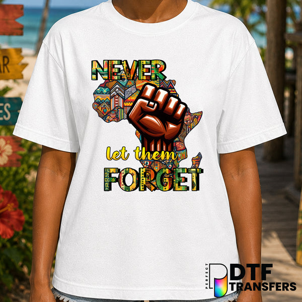 Never Let Them Forget – Black History Month DTF Transfer