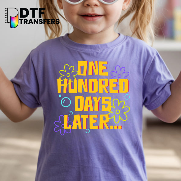 One Hundred Days Later - 100 Days of School – Teacher DTF Transfer