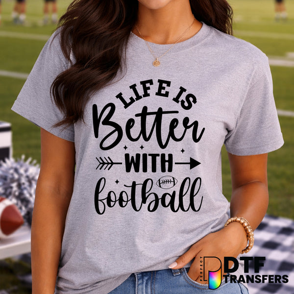 Life is Better With Football – Football DTF Transfer