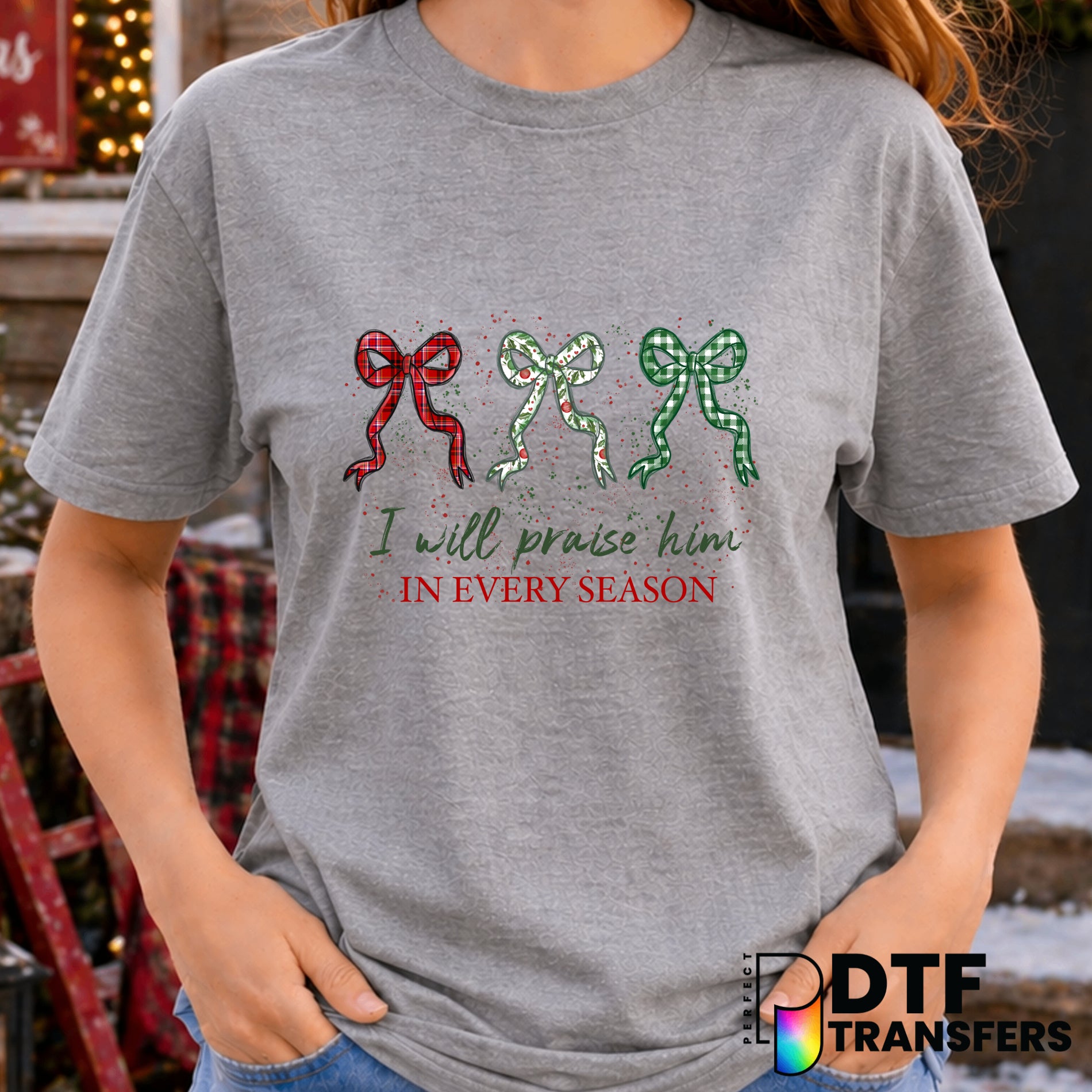 I Will Praise Him In Every Season Coquette Christmas – DTF Transfer