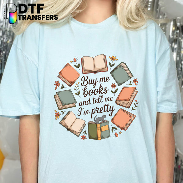 "BUY ME BOOKS TELL ME I'M PRETTY" Books and Flowers – Teacher DTF Transfer