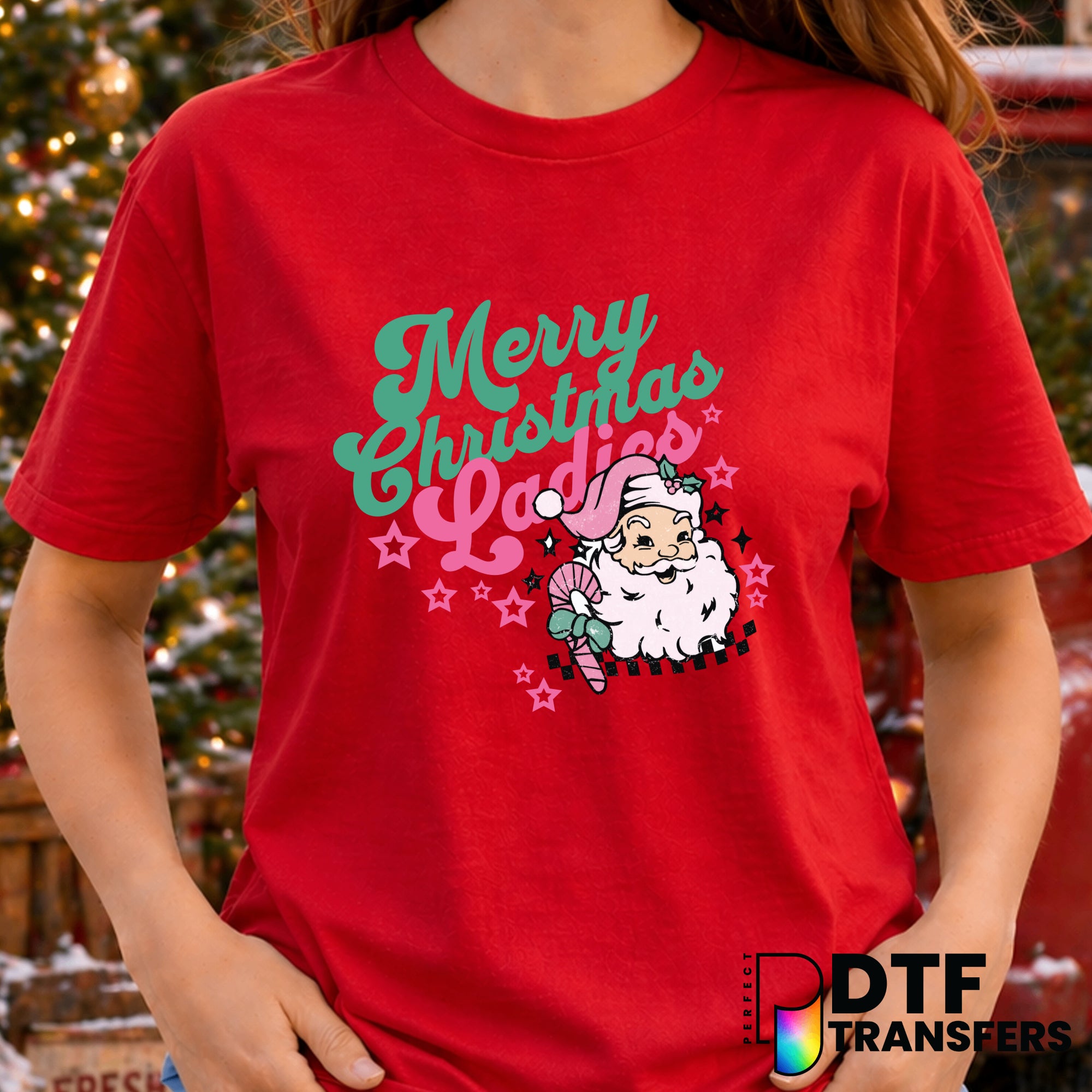 Merry Christmas Ladies – Christmas DTF Transfer