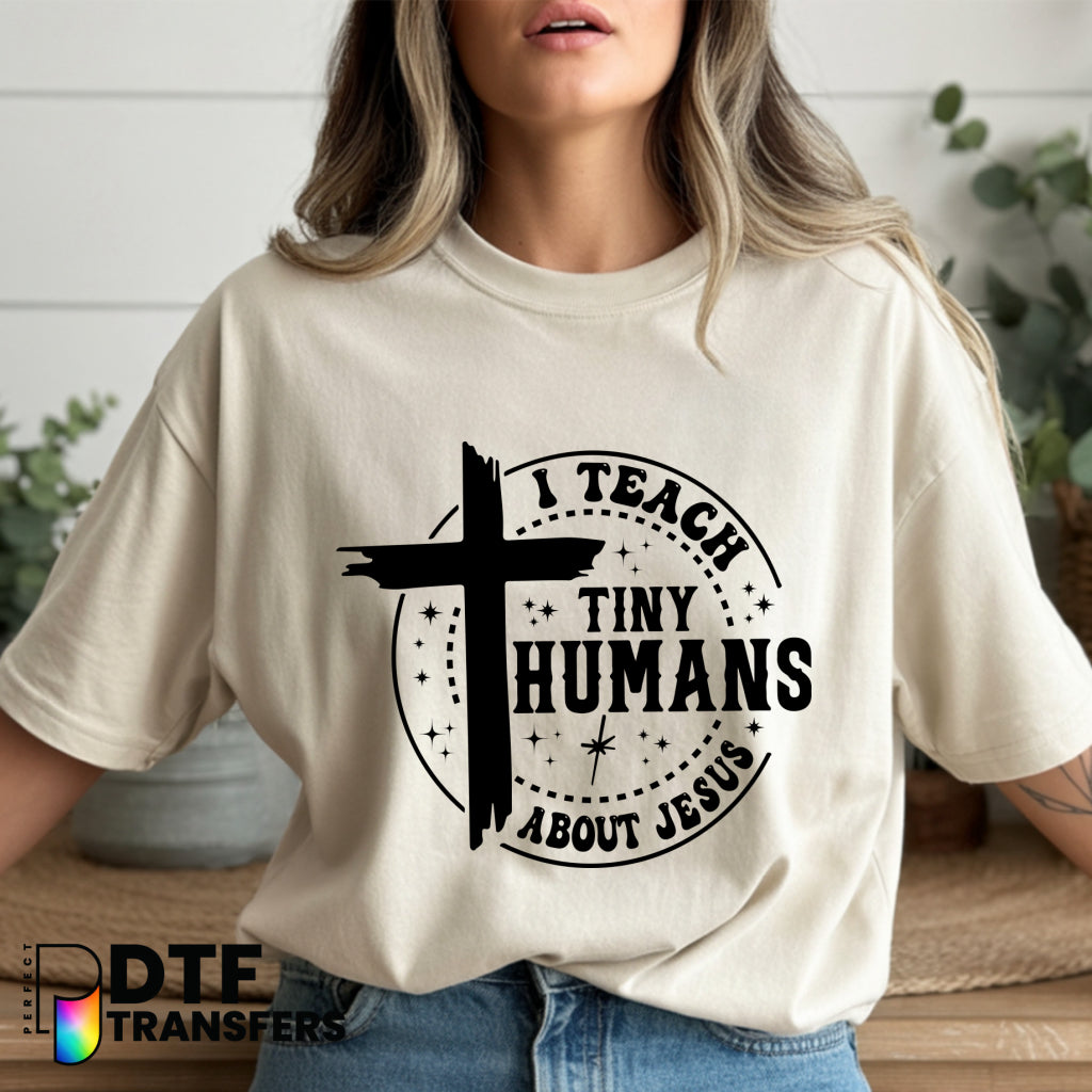 I TEACH TINY HUMANS ABOUT JESUS – Religious Teacher DTF Transfer