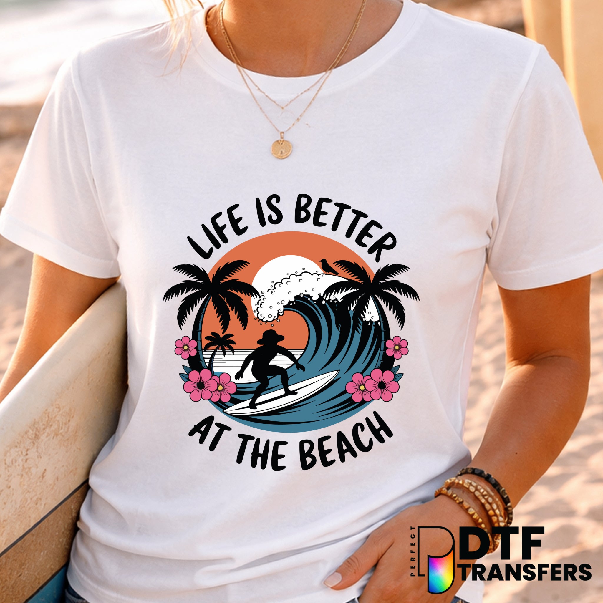 Life is Better at The Beach Surfing – DTF Transfer