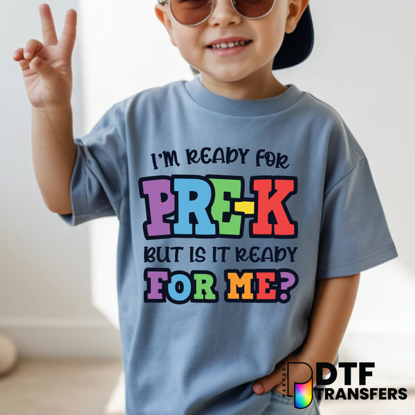 I'm Ready For Pre-K But Is It Ready For Me" Colorful Pre-K – Teacher DTF Transfer