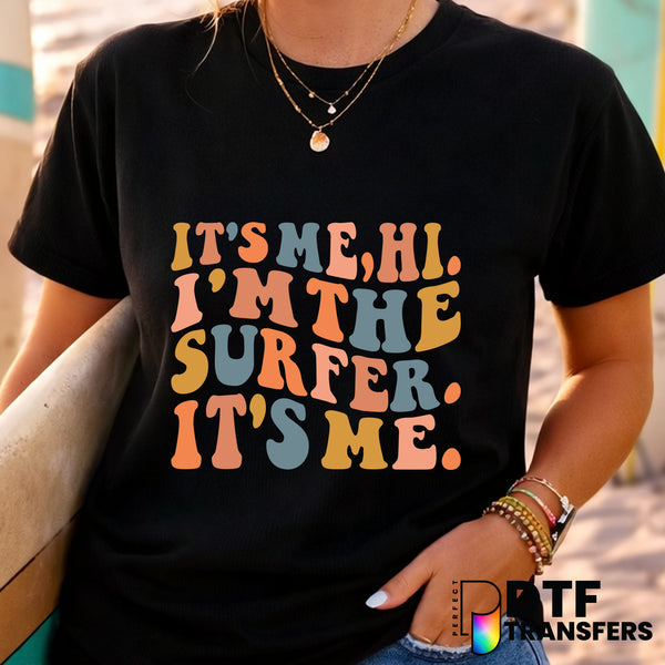 It's Me I'm The Surfer It's Me – Surfing DTF Transfer