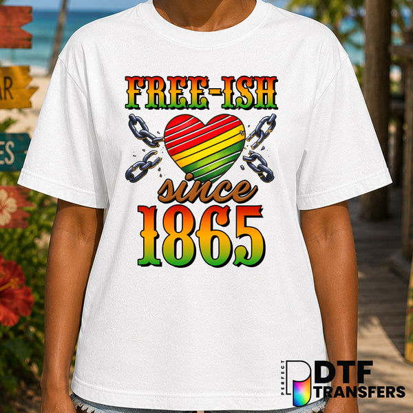 FREE-ISH SINCE 1865 – Black History Month DTF Transfer