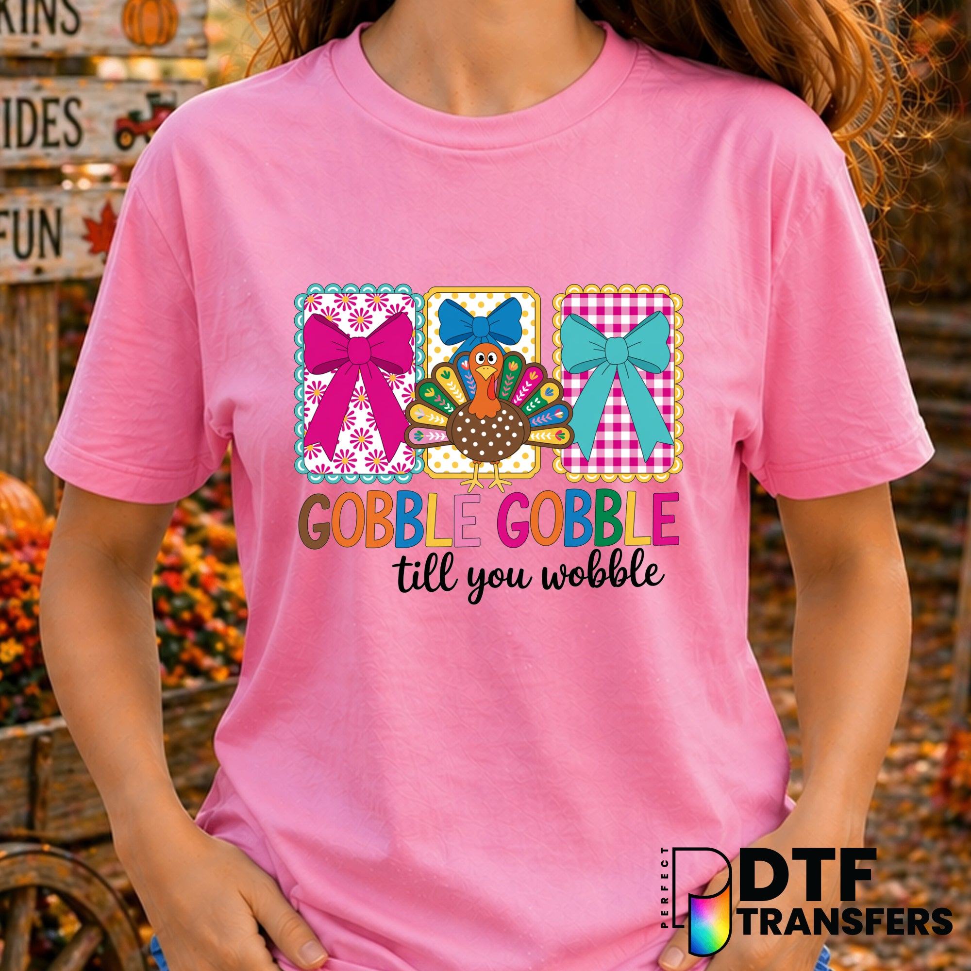Gobble Till You Wobble – Thanksgiving DTF Transfer