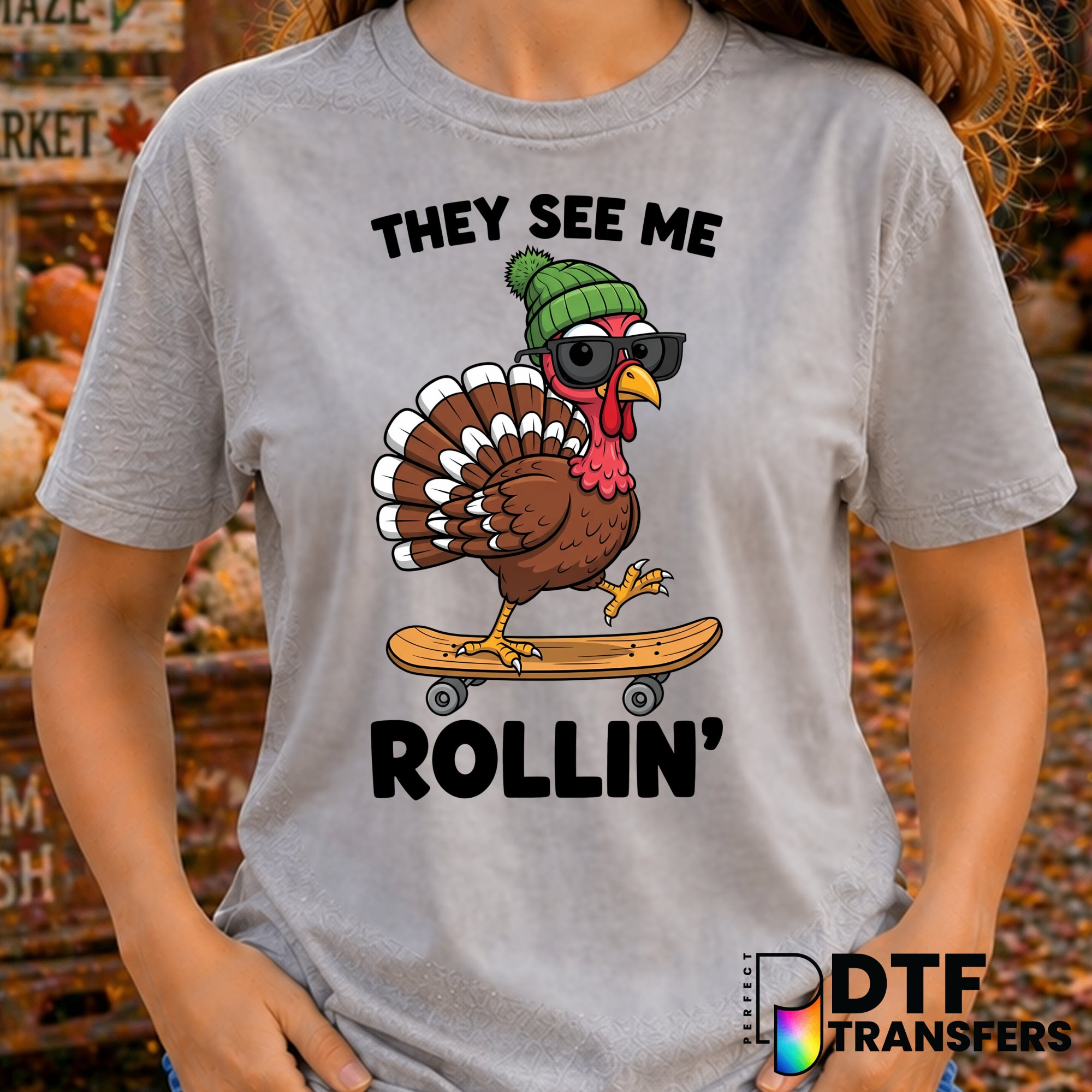 They See Me Rollin' – Thanksgiving DTF Transfer