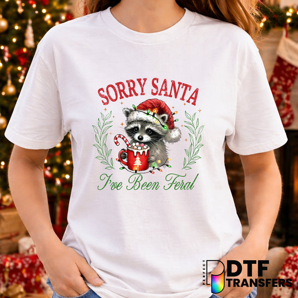 Sorry Santa I've Been Feral – Christmas DTF Transfer