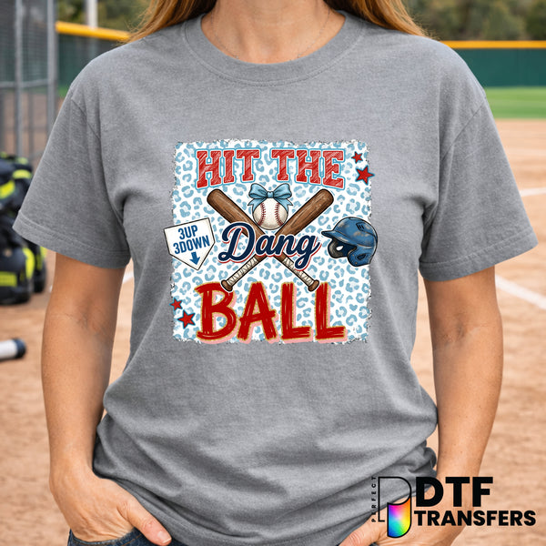 Hit The Dang Ball – Softball DTF Transfer