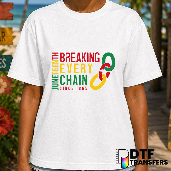 Juneteenth Breaking Every Chain Since 1865 – Black History Month DTF Transfer
