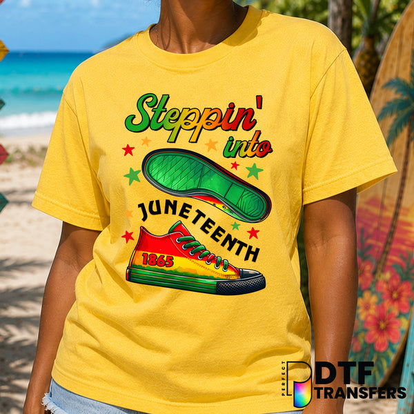 Steppin' Into Juneteenth 1865 Black History – DTF Transfer