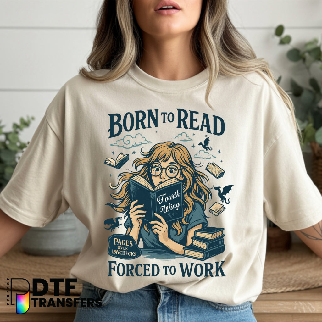 Born to Read Forced to Work – Teacher DTF Transfer