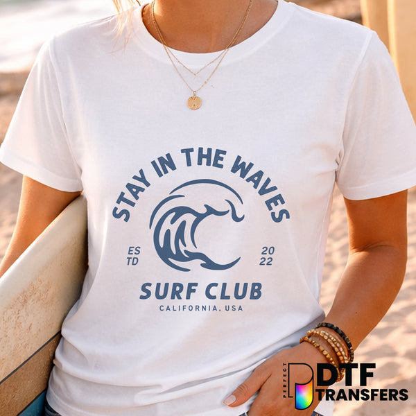 Stay in The Waves Surf Club Surfing Summer – Surfing DTF Transfer