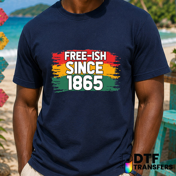 Freeish Since 1865 Black History Month – DTF Transfer
