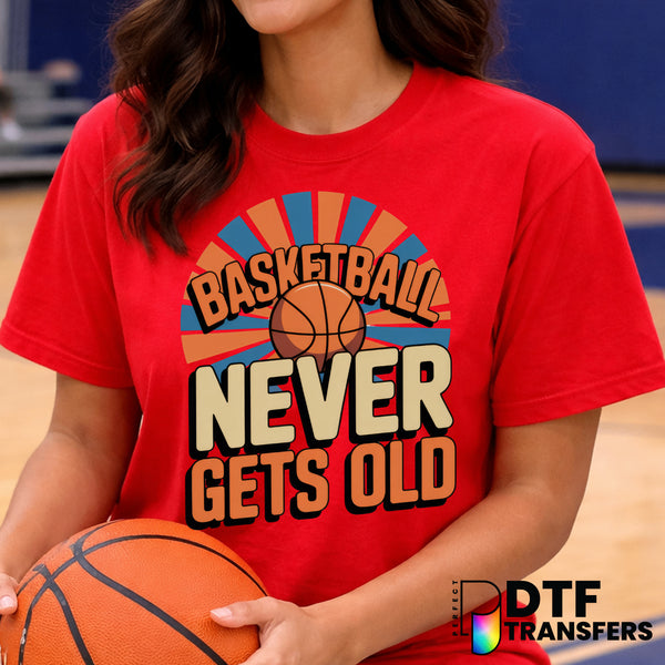 BASKETBALL NEVER GETS OLD – Basketball DTF Transfer
