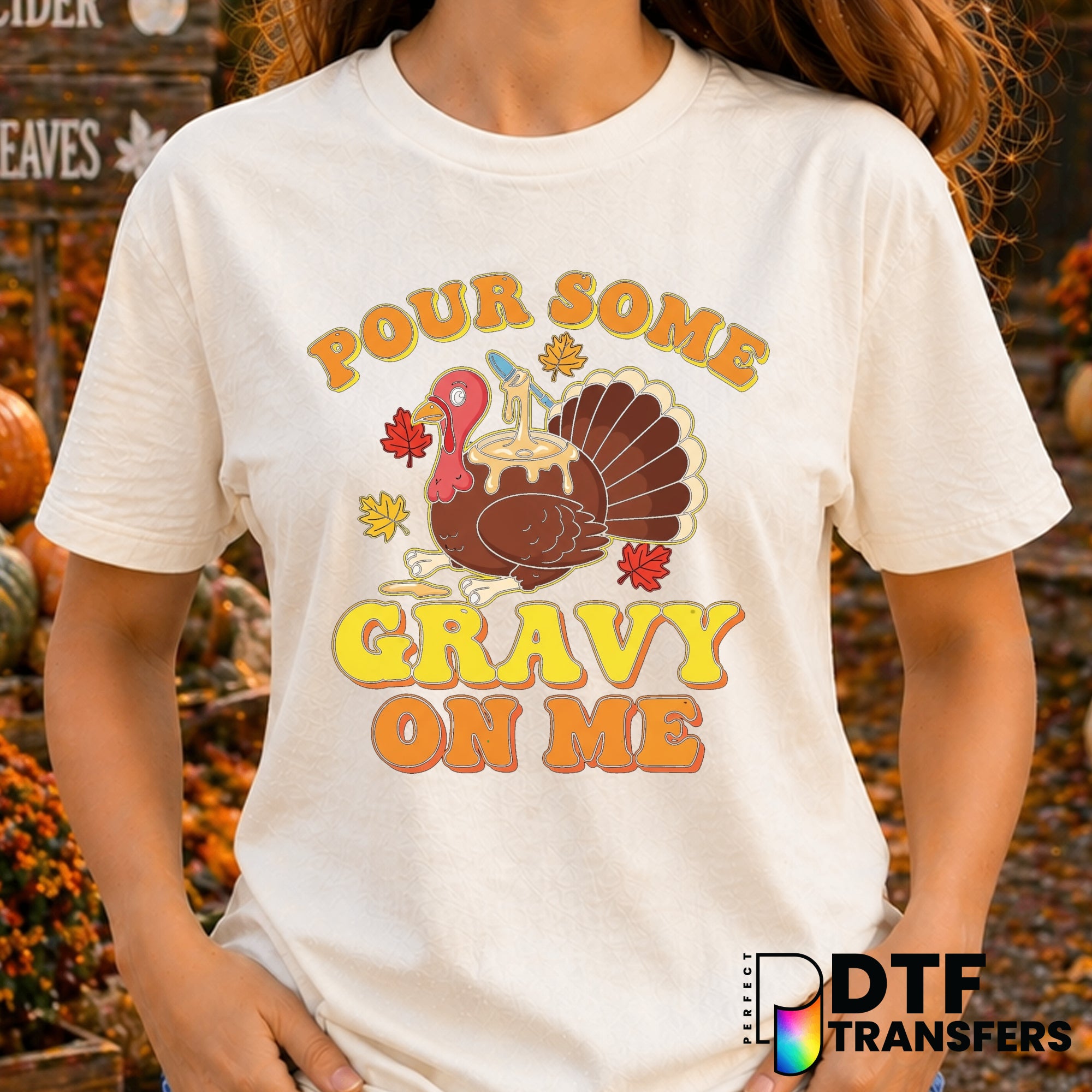 Pour Some Gravy on Me – Thanksgiving DTF Transfer