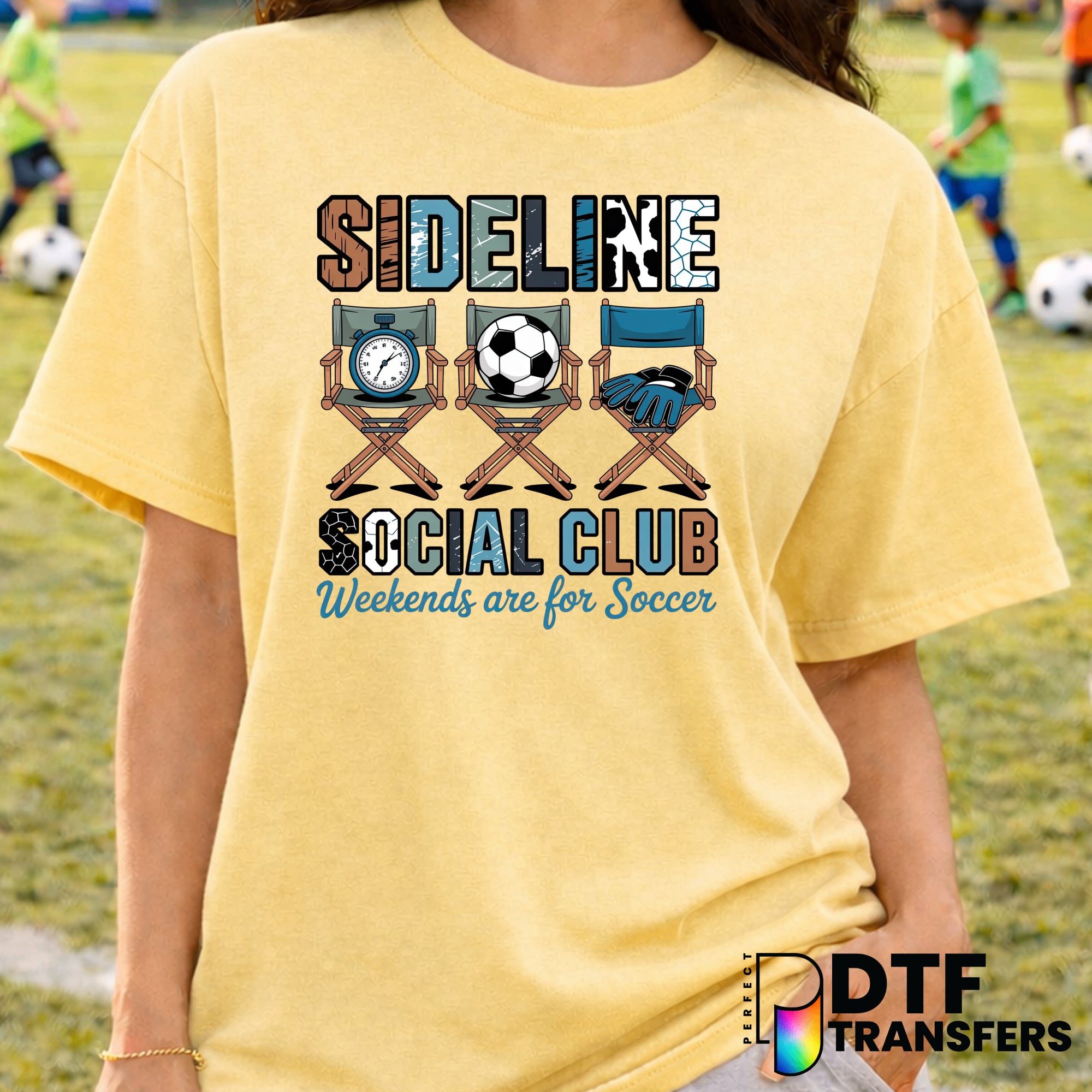 Sideline Social Club Weekends Are For Soccer – Soccer DTF Transfer