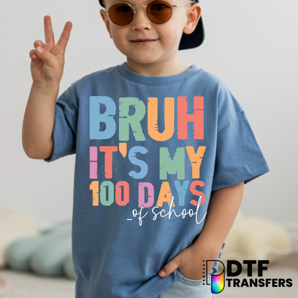 Bruh It's My 100 Days of School – Teacher DTF Transfer