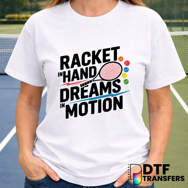 Racket In Hand Dreams In Motion Tennis – DTF Transfer