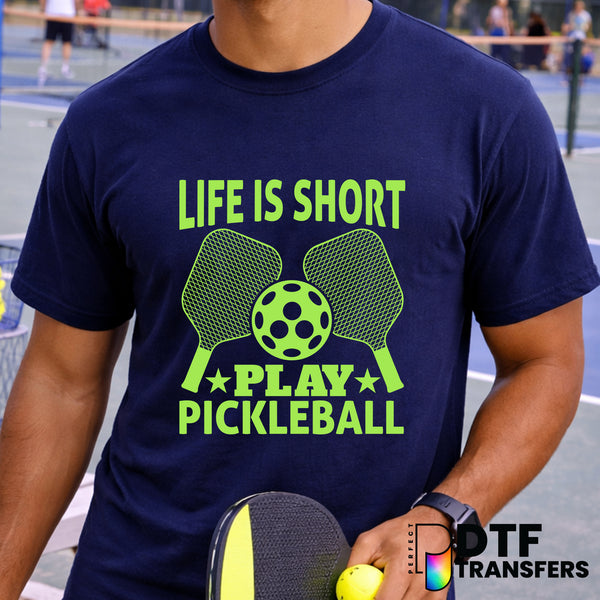 Life is Short Play Pickleball – Pickleball DTF Transfer