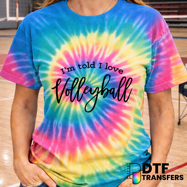 I'm Told I Love Volleyball – Volleyball DTF Transfer