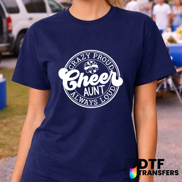 Crazy Proud Cheer Aunt Always Loud – Cheerleading DTF Transfer