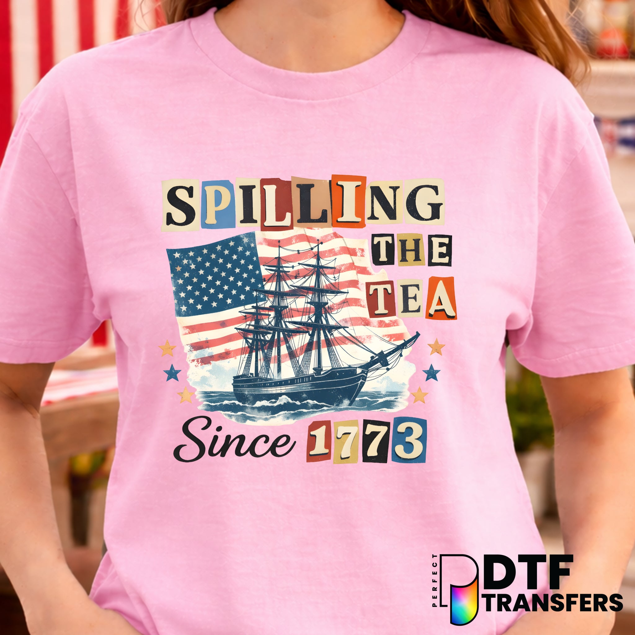 Spilling the Tea Since 1773 – Fourth of July DTF Transfer