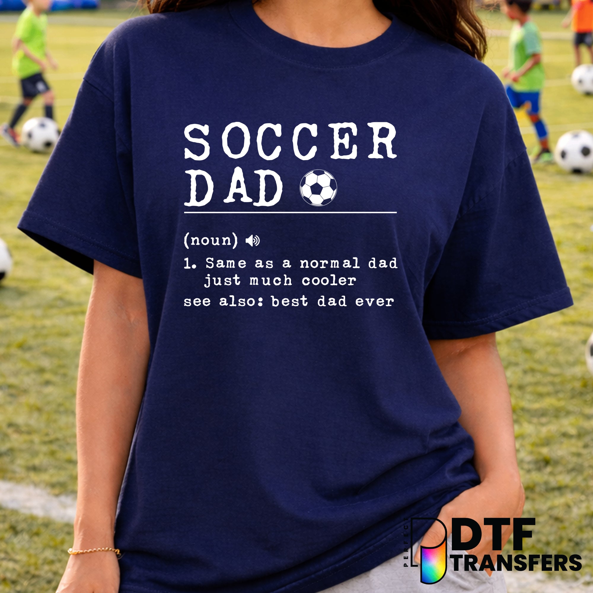 Soccer Dad Same As A Regular Dad But Cooler – Soccer DTF Transfer