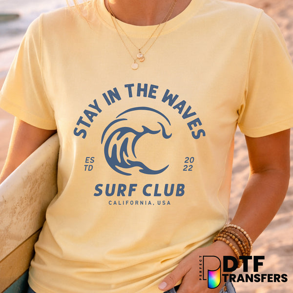Stay in The Waves Surf Club Surfing Summer – Surfing DTF Transfer