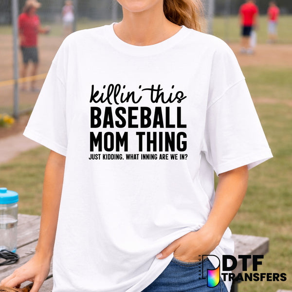 Killin This Baseball Mom Thing – Baseball DTF Transfer