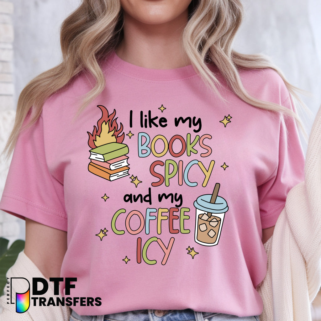 I Like My Books Spicy and My Coffee Icy – Teacher DTF Transfer
