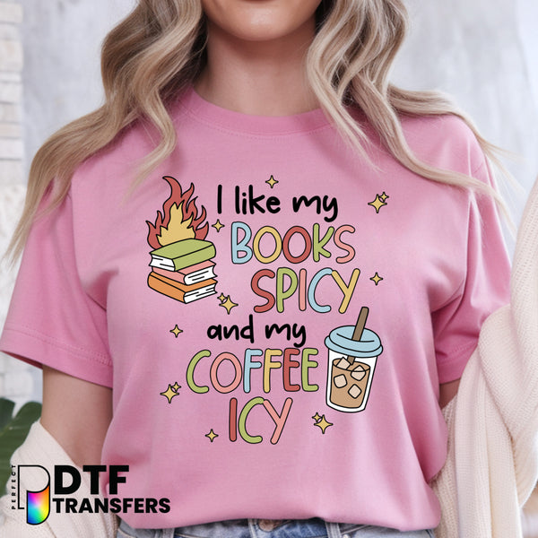 I Like My Books Spicy and My Coffee Icy – Teacher DTF Transfer