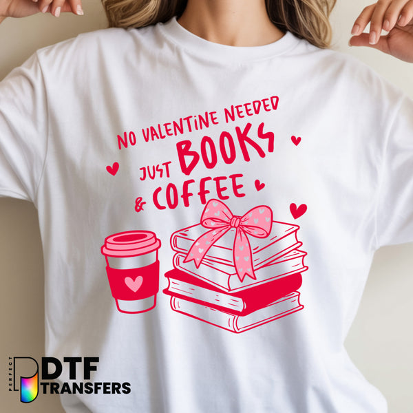 No Valentine Needed Just Books & Coffee – Teacher DTF Transfer