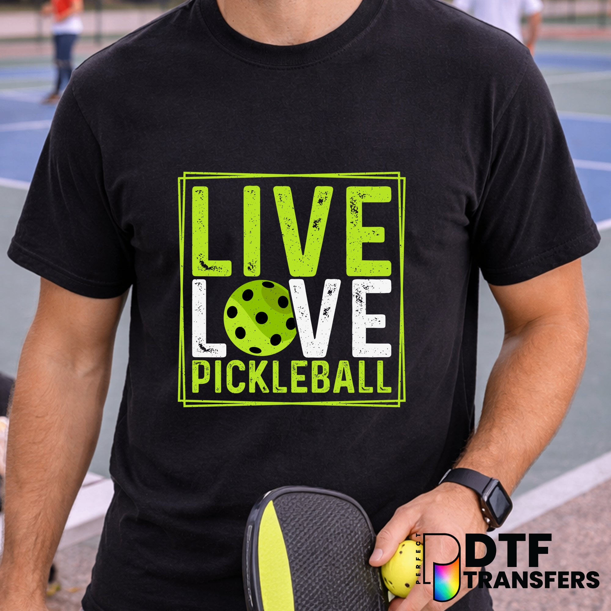 LIVE LOVE PICKLEBALL – Pickleball DTF Transfer