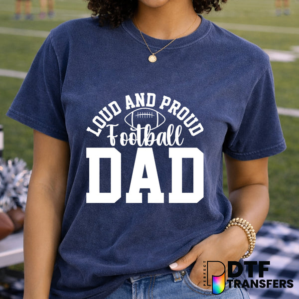 Loud and Proud Football Dad – Football DTF Transfer