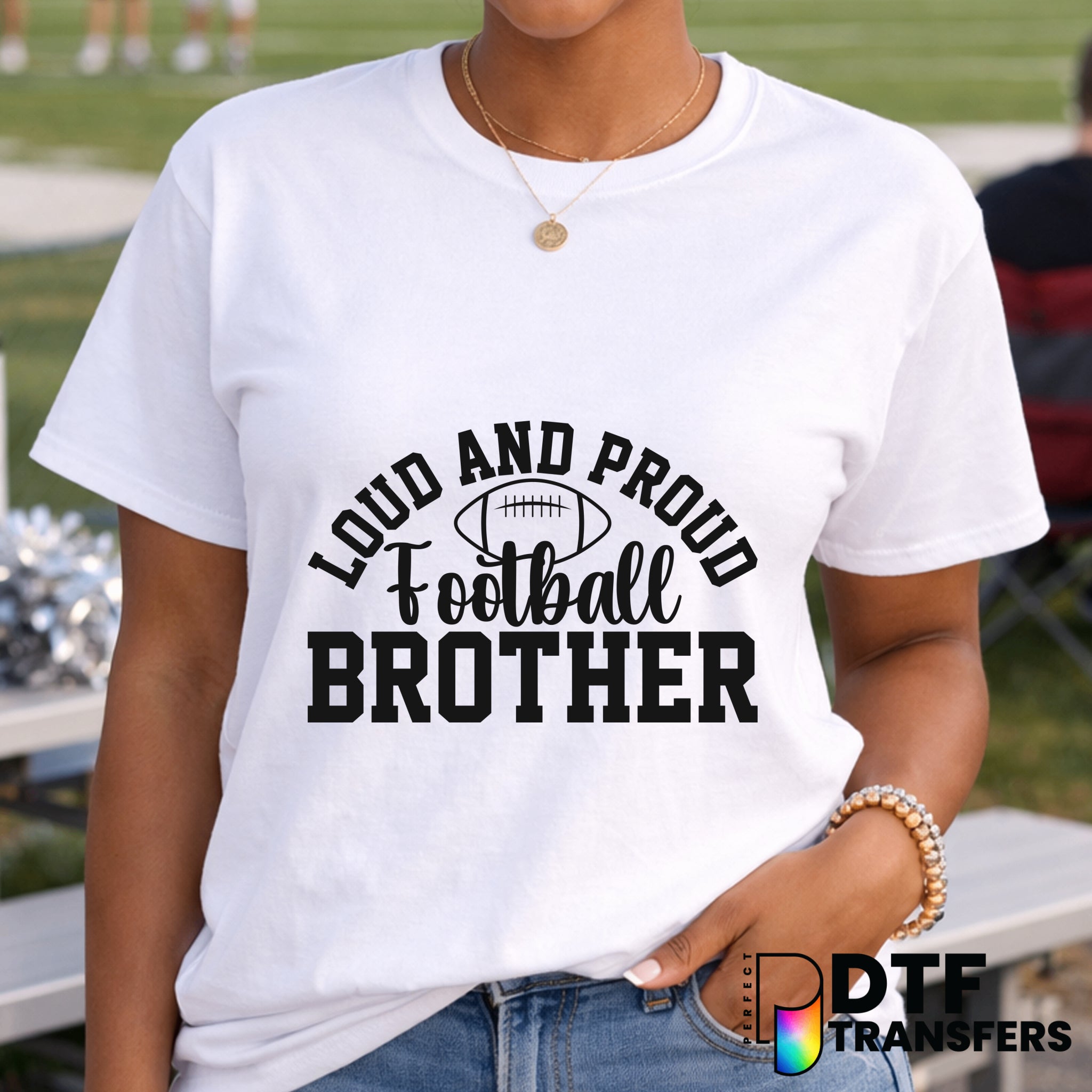 Loud and Proud Football Brother – Football DTF Transfer