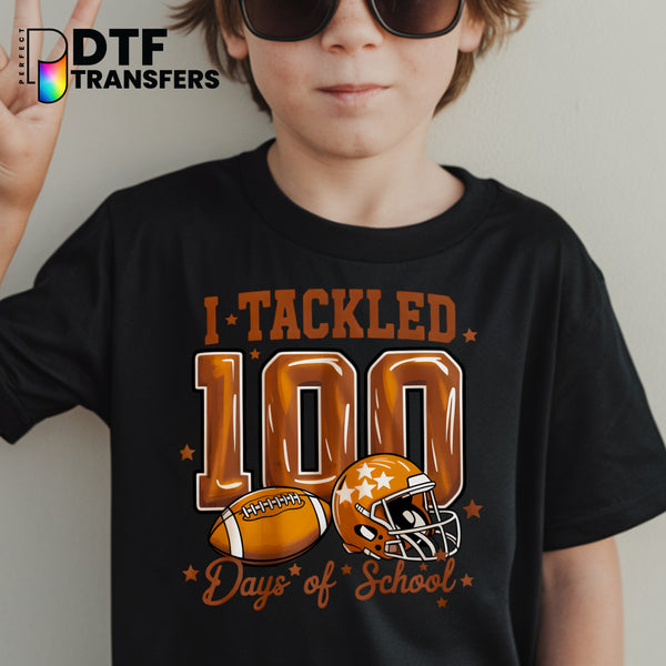I Tackled 100 Days of School Football Theme – Teacher DTF Transfer