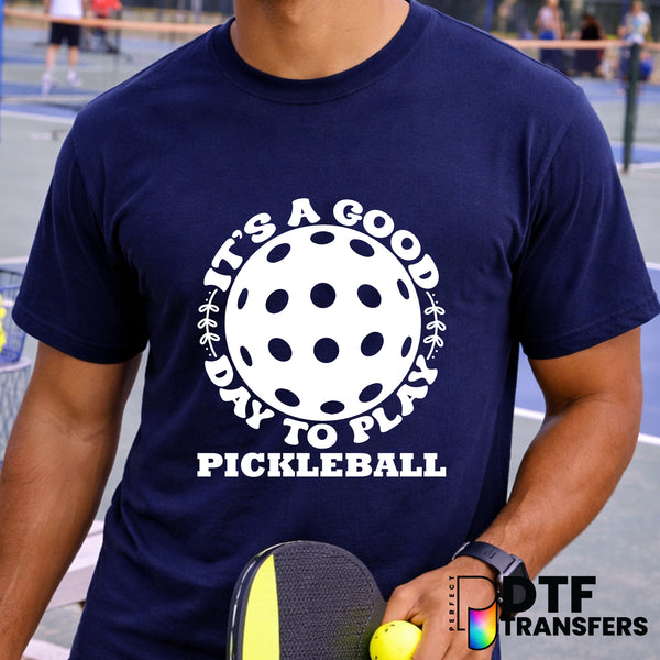 It's A Good Day to Play Pickleball – Pickleball DTF Transfer