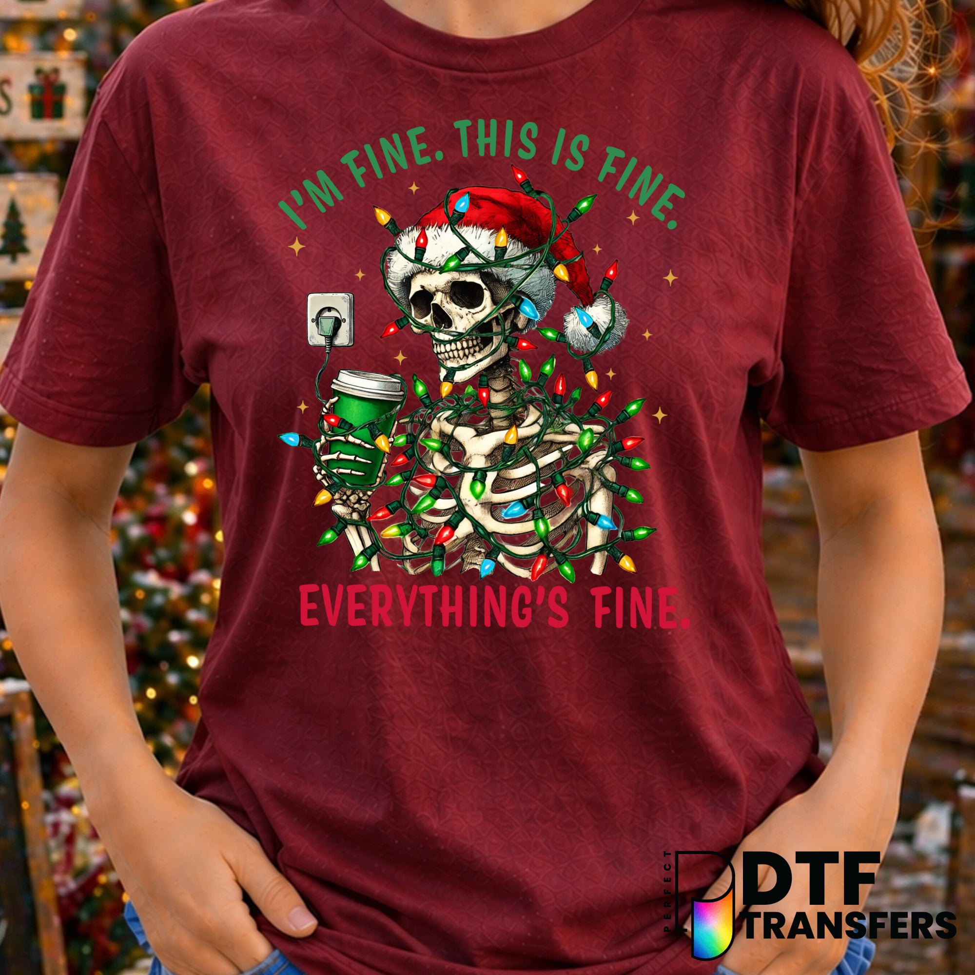 I'm Fine This is Fine Everything is Fine – Christmas DTF Transfer