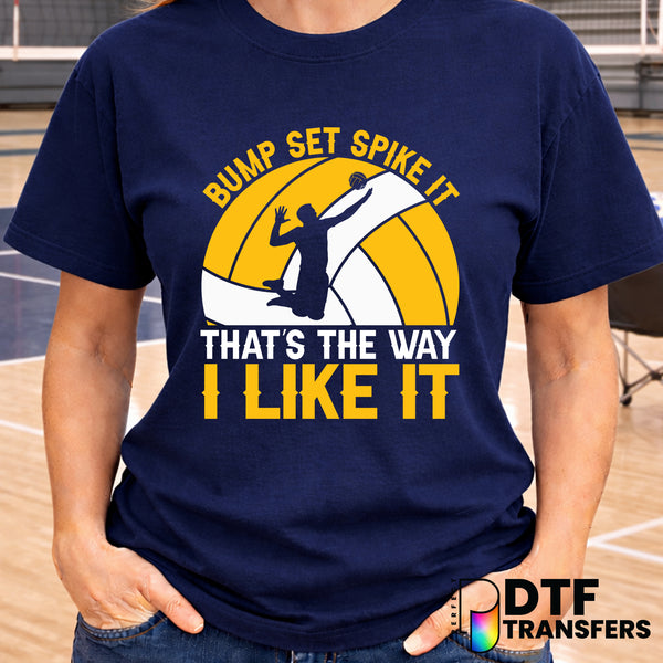 Bump Set Spike That's The Way I Like It – Volleyball DTF Transfer