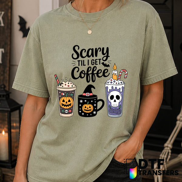 Scary Til I Get Coffee – Halloween DTF Transfer
