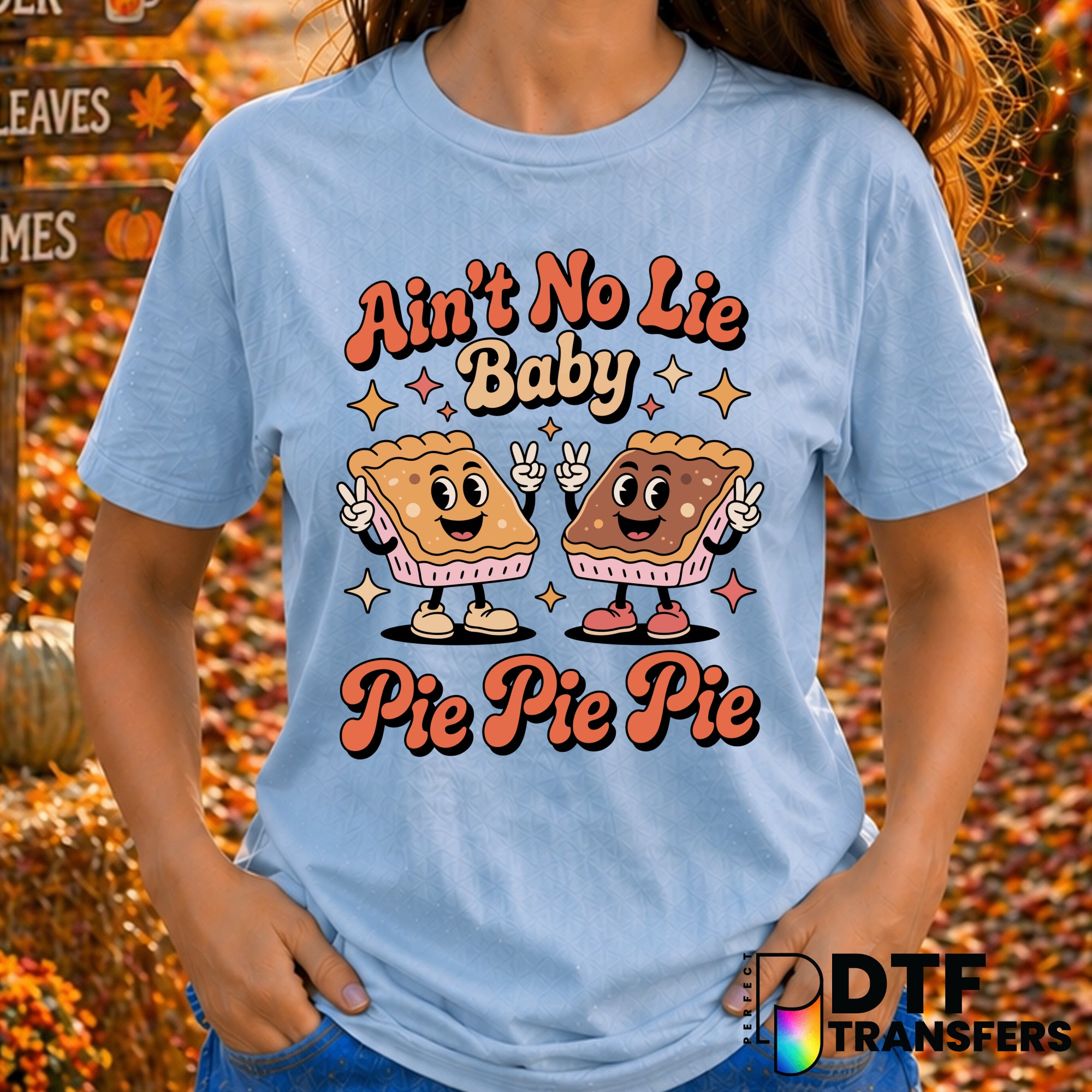 Ain't No Lie Baby Pie – Thanksgiving DTF Transfer