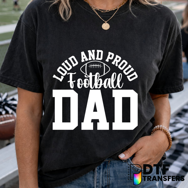 Loud and Proud Football Dad – Football DTF Transfer