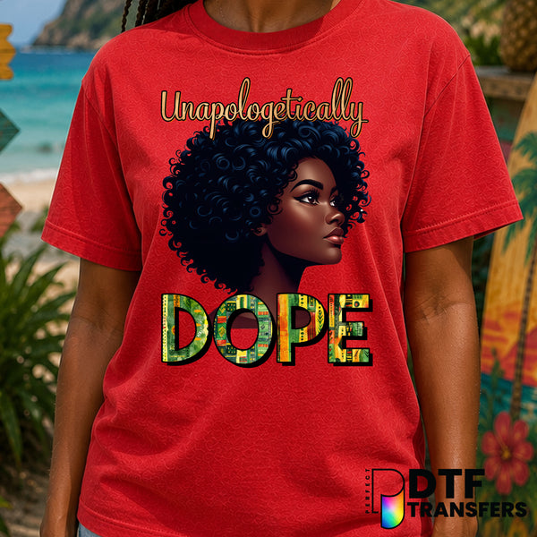 Unapologetically Dope Black Queen Black History – Black History Month DTF Transfer