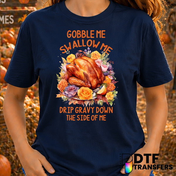 Gobble Me Swallow Me Drip Gravy – Thanksgiving DTF Transfer