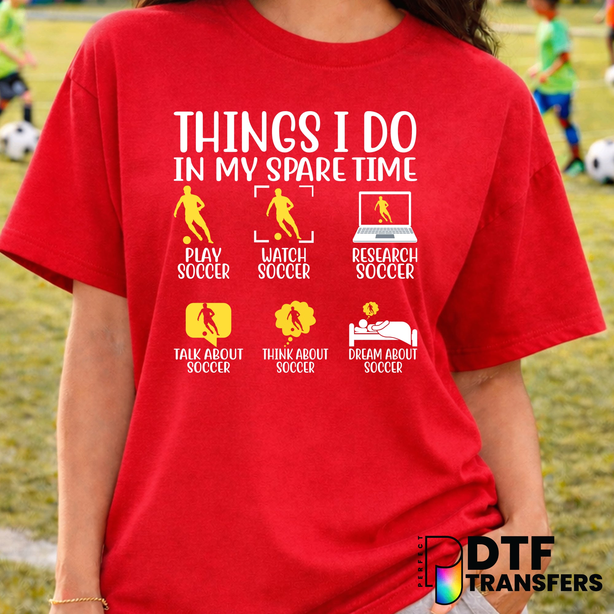 Things I Do In My Spare Time Soccer – Soccer DTF Transfer
