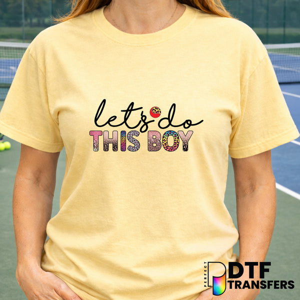 Lets Do This Boy – Tennis DTF Transfer