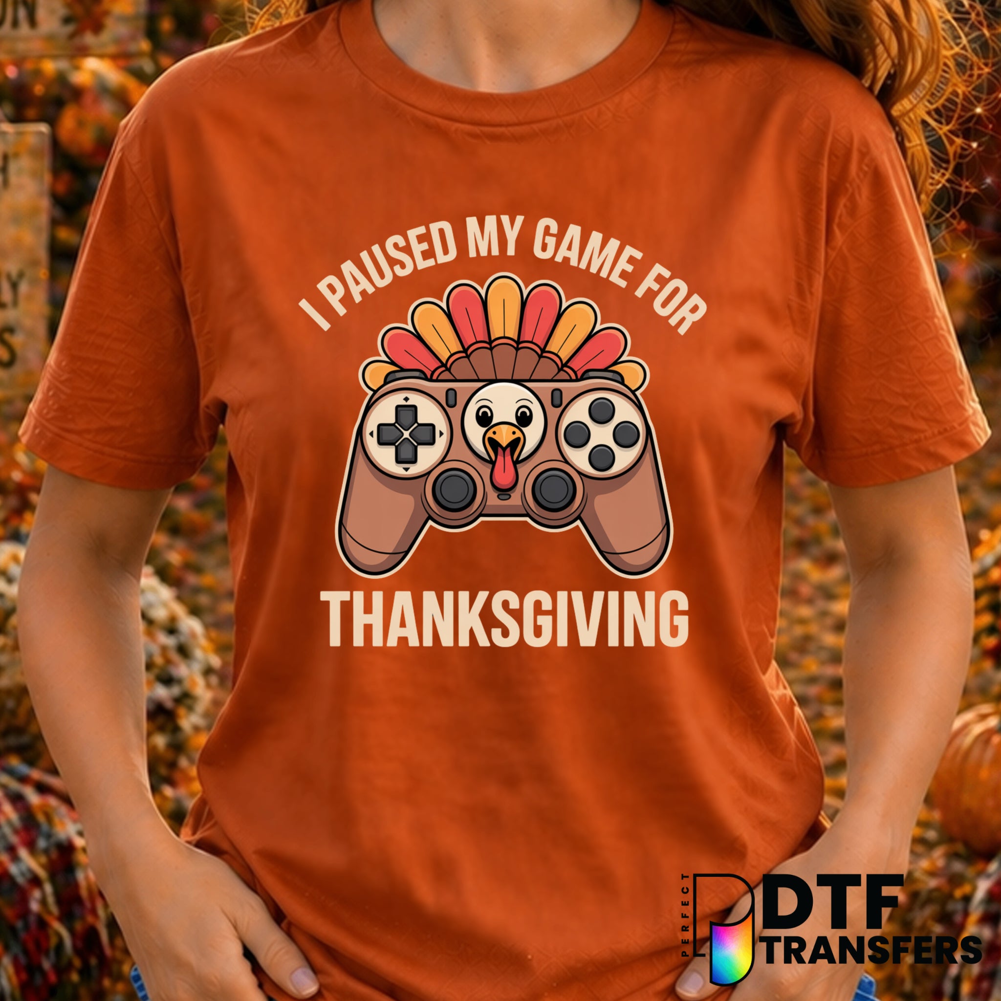 Paused My Game for Thanksgiving Funny Gamer Turkey – Thanksgiving DTF Transfer